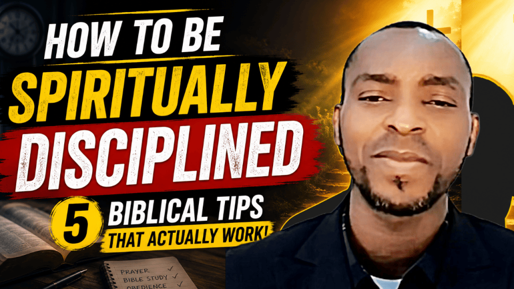 How to Be Spiritually Disciplined: 5 Biblical Tips That Actually Work